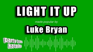 Luke Bryan - Light It Up (Karaoke Version)