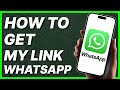 How To Get My WhatsApp Link (2024)