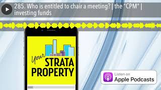 285. Who is entitled to chair a meeting? | the “CPM” | investing funds