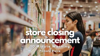 Female Voice - 10 Minute Store Closing Announcement