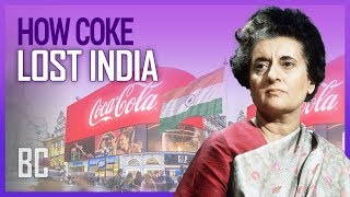 How Coca Cola Lost India (And How They Won Her Back)