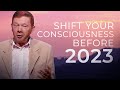 Start to Shift Your Consciousness before 2023 | Eckhart Tolle