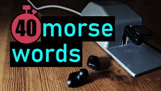 morse code practice | 40wpm | 100 most common words | ENGLISH