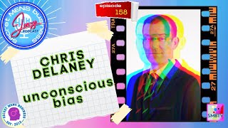 UNCONSCIOUS BIAS - episode 158 - Chris Delaney - the Secret MENS Business podcast.