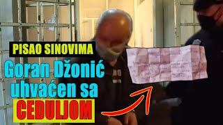 Goran Džonić uhvaćen sa CEDULJOM! Pisao sinovima