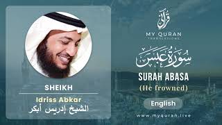 080 Surah Abasa With English Translation By Sheikh Idriss Abkar