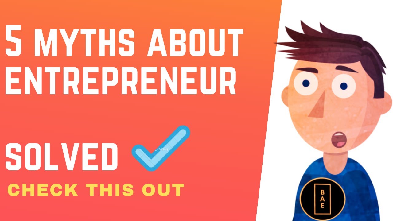 The 5 Most Common Myths About Entrepreneurs - YouTube