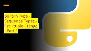 13 - Built-in Type - Sequence Types - list - tuple - range - Part 1 | Python by examples | #python