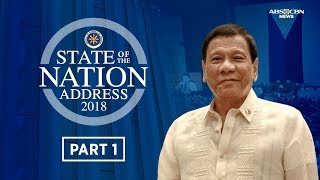 Part 1 of President Rodrigo Duterte's State of the Nation Address on July 23, 2018