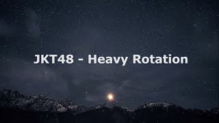 JKT48 - Heavy Rotation | Lyric