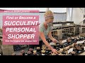 Find or Become a Succulent Personal Shopper