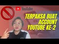 Account YouTube kena banned. Terpaksa buat accout baru.