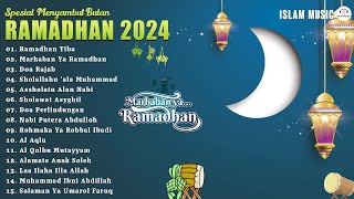 Lagu Ramadhan 2024 | Kumpulan Lagu Ramadhan Spesial 2024 - Ramadhan Tiba, Marhaban Ya Ramadhan