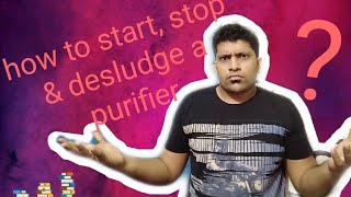 How To Start, Stop And Desludge A Purifier, #purifier