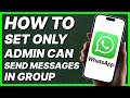 How To Set Only Admin Can Send Messages In WhatsApp Group (2024)