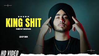 King Shit - Shubh New Song | Official Video | Leo EP | New Punjabi Songs