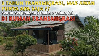 3 TAHUN TRANSMIGRASI ‼️ MAS AWAN PUNYA APA SAJA❓DI RUMAH TRANSMIGRASI ‼️