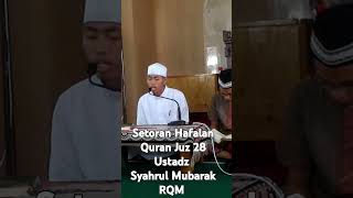 Setoran Hafalan Quran Juz 28 Ustadz Syahrul Mubarak.