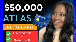 No Credit Check, Low FICO Score? Get $50K Atlas Credit Card Now!