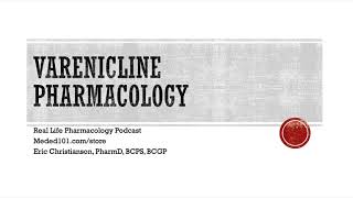 Varenicline Pharmacology - Real Life Pharmacology Podcast