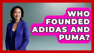 Who Founded Adidas And Puma? - Germany Made Simple