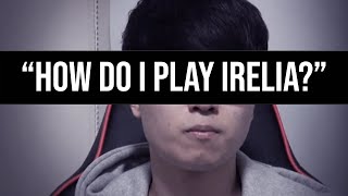 I Asked the Best Top Laner in the World How to Play Irelia