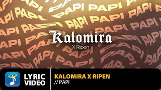 Kalomira x Ripen – Papi | Official Lyric Video (HD)