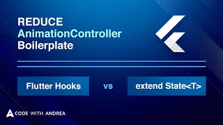 How to reduce AnimationController boilerplate code: Flutter Hooks vs extending the State class