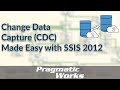 Change Data Capture (CDC) Made Easy with SSIS 2012