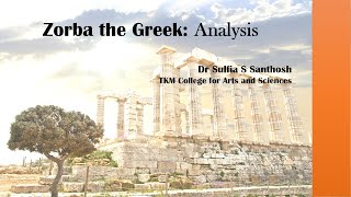 Zorba the Greek: Analysis | Dr Sulfia Santhosh