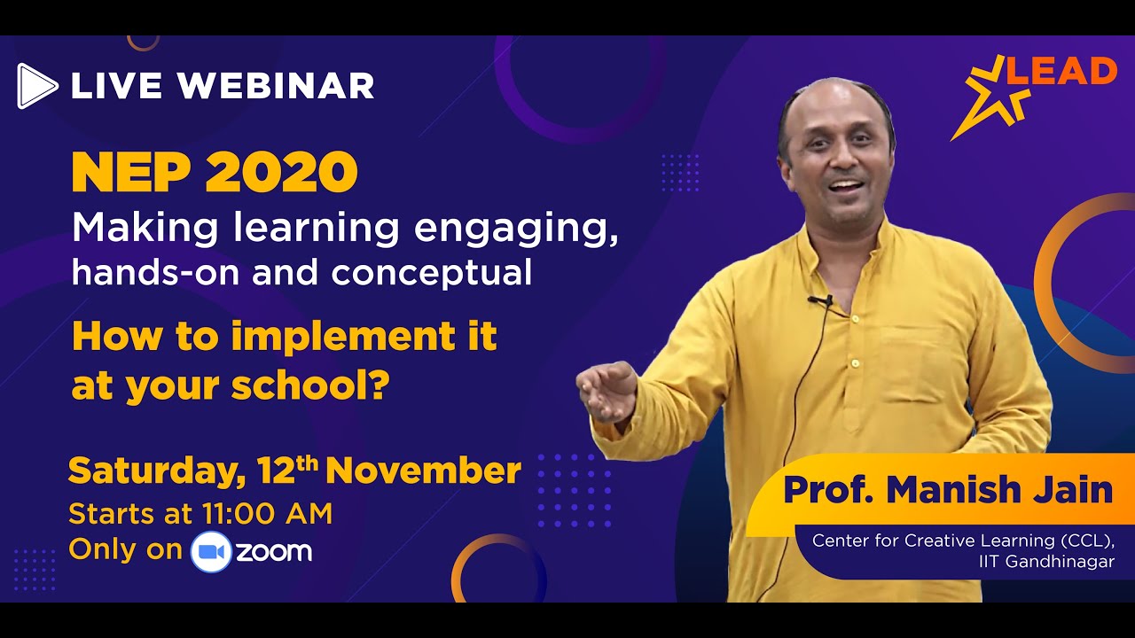 LEAD Webinar - NEP 2020: Making Learning Engaging, Hands-on And Conceptual For Students | 12-11 ...