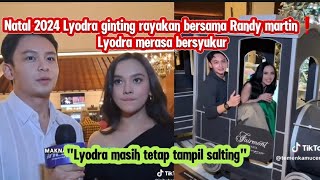 RAYAKAN NATAL 2024 BERSAMA RANDY MARTIN❗️LYODRA SEBUT JADI MOMEN ISTIMEWA