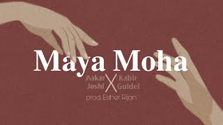 Kabir Guidel, Aakar Joshi - Maya Moha (prod. Esther Rijan)