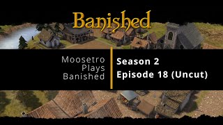 Banished MM: S02-E18-Twin Lakes (Linens \u0026 Docks) - Uncut