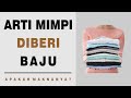 Arti Mimpi Diberi Baju