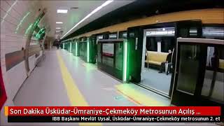 Üsküdar-Ümraniye-Çekmeköy Metrosunun Açılış Tarihi Açıklandı