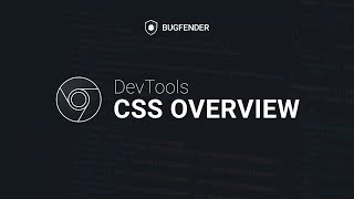 Google Chrome Dev Tools - CSS Overview