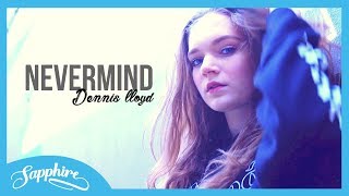 Dennis Lloyd - Nevermind | Sapphire