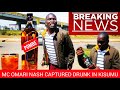 Mc OMARI NASH CAPTURED DRUNK IN KISUMU (This is beyond comedy )