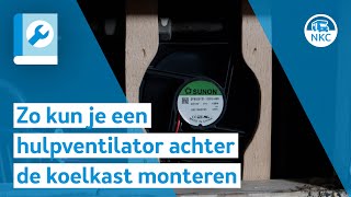 NKC - Zo monteer je een hulpventilator achter de koelkast