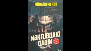 MƏKTUBDAKI QADIN | 1-Cİ HİSSƏ ( MÜRŞÜD MEHDİ )