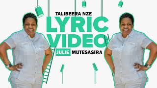 Talibeera Nze - Julie Mutesasira Lyrics Video new ugandan gospel music