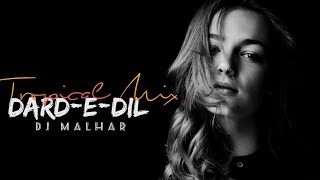 Dard-E-Dil (Tropical Mix) - DJ MALHAR