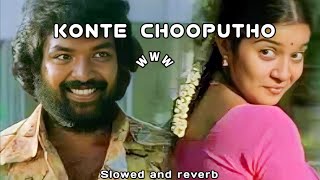 Konte chooputho/Ananthapuram/Slowed and reverb