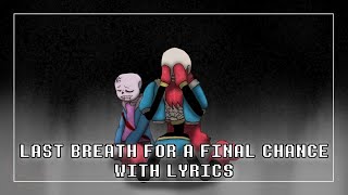 Last Breath for a Final Chance With Lyrics | Undertale: Help From The Void