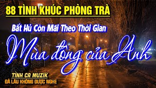 88 Tình Khúc Phòng Trà Hay Nhất Hiện Nay ➤Nhạc Vàng Chọn Lọc Toàn Bài Hay CỰC ÊM TAI NGHE LÀ ĐẮM SAY