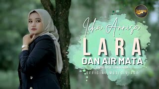 Icha Annisa - Lara Dan Air Mata (Official Music Video)