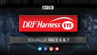 DRF Harness Eye | Solvalla Race 6 & 7 | May 26, 2024