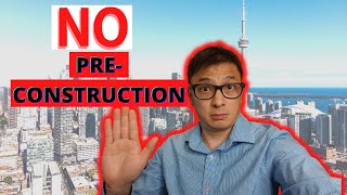 Why You Should Not Buy Preconstruction Condo in Toronto