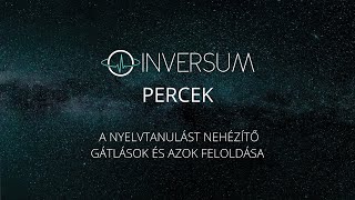 INVERSUM percek - A NYELVTANULÁST NEHEZÍTŐ GÁTLÁSOK ÉS AZOK FELOLDÁSA